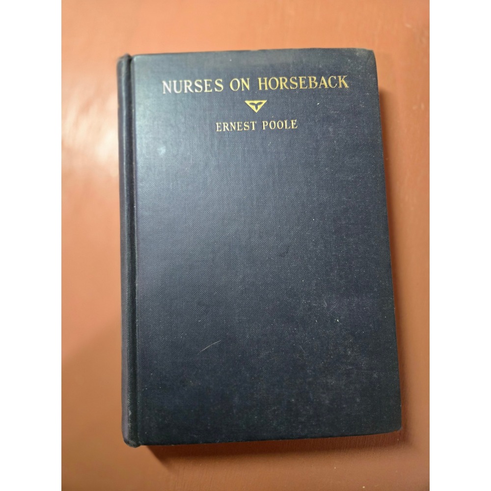Nurses on Horseback Ernest Poole 1933 Macmillan Frontier Nursing Kentucky Book